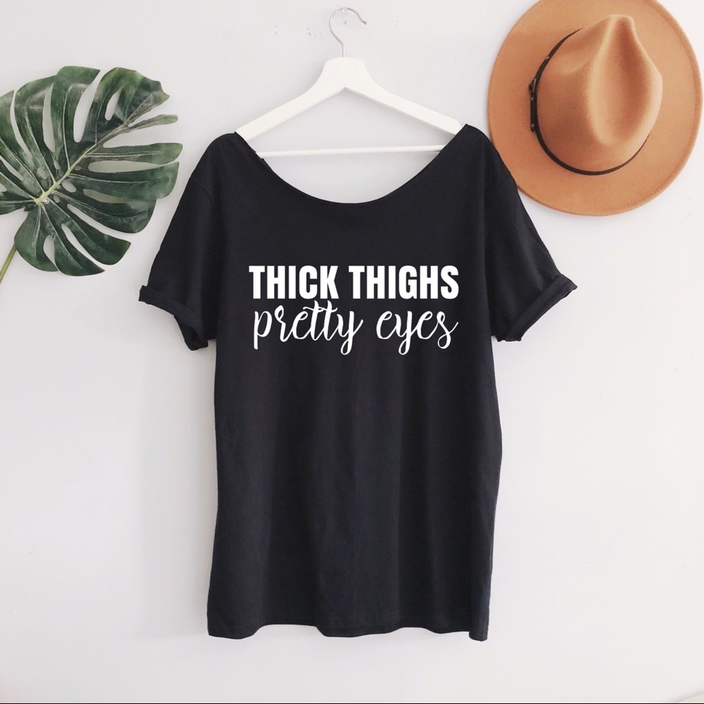 Off Shoulder Thick Thighs Pretty eyes t shirt top